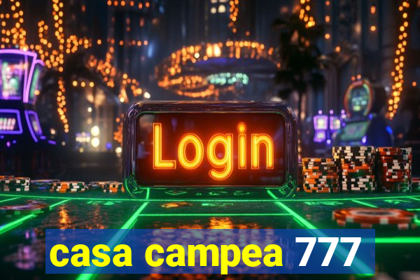 casa campea 777